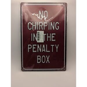 No chirping In The Penalty Box-Steel Decor Sign 12x8